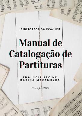 cadastro_publicacoes_eca_3180_manual-de-catalogacao-de-partituras-da-biblioteca-da-eca---3a-ed---2023_img.jpg